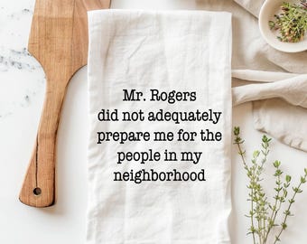 Mr Rogers funny tea towels, funny tea kitchen towel, Mr Rogers gift, funny kitchen towels, housewarming gift apartment, gift for neighbors