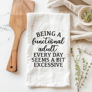 Funny adulting tea towels, functional adult, towel with saying, funny kitchen towels, sassy tea towel, funny tea towels, funny adult towel