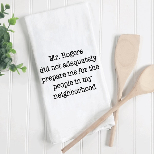 Mr Rogers funny tea towels, funny tea kitchen towel, Mr Rogers gift, funny kitchen towels, housewarming gift apartment, gift for neighbors