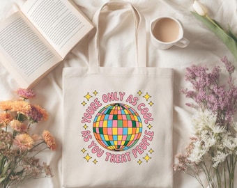 You’re Only As Cool As You Treat People Tote Bag, Retro Disco Ball Tote Bag, Kindness Quote Tote, Groovy Aesthetic Canvas Bag, Colorful Tote