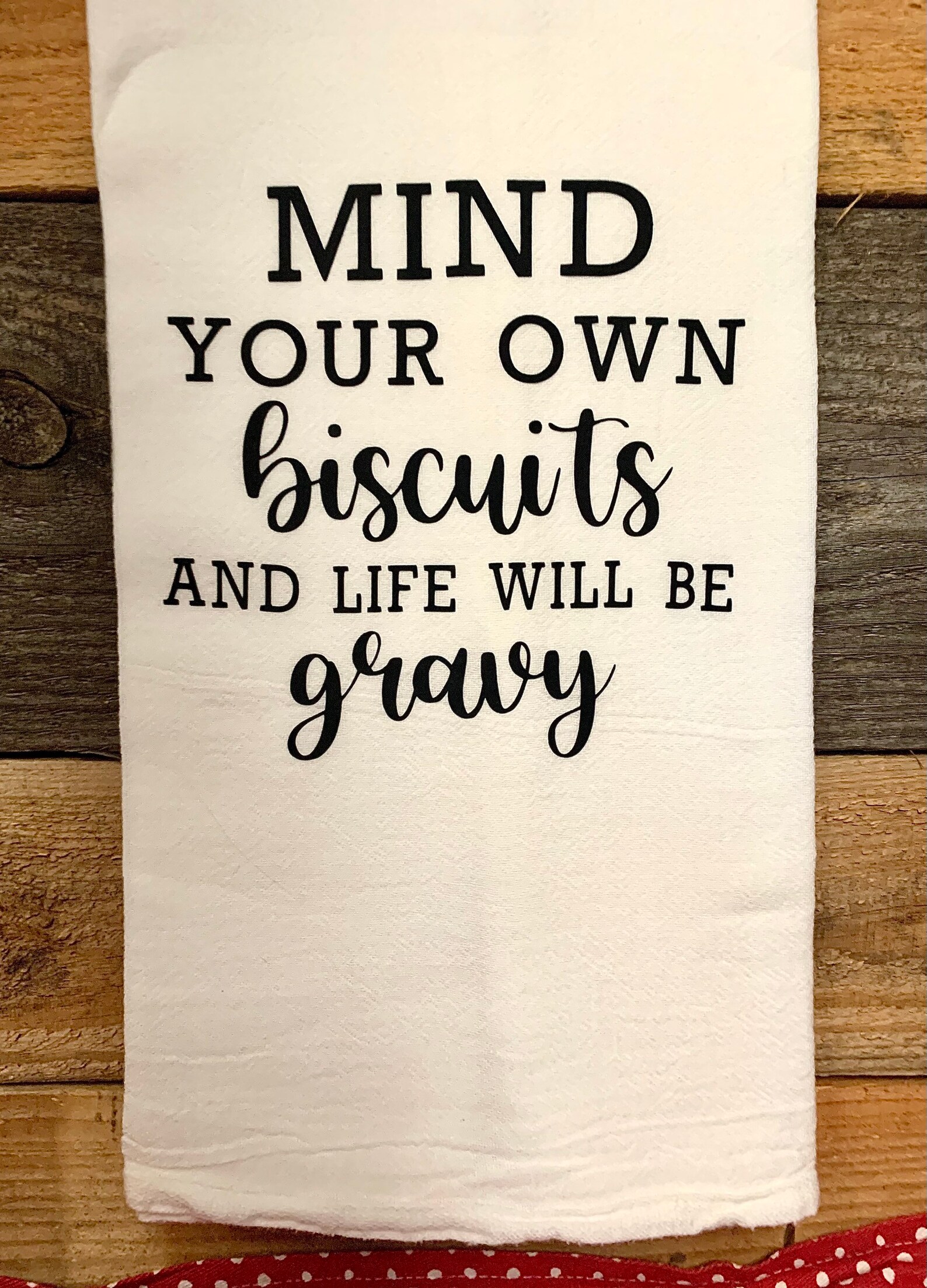 Mind Your Own Biscuits and Life Will Be Gravy Funny Flour Sack - Etsy