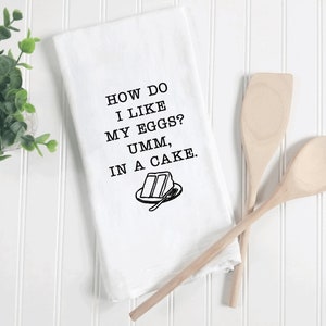 How Do I Like My Eggs? Umm In A Cake Kitchen Towel, Funny Kitchen Towel, Flour sack tea towel, funny tea towels, housewarming gift, towels