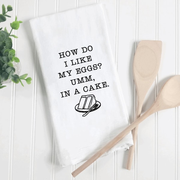 How Do I Like My Eggs? Umm In A Cake Kitchen Towel, Funny Kitchen Towel, Flour sack tea towel, funny tea towels, housewarming gift, towels