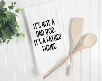 Its not a dad bod its a father figure towel, funny dish towel, funny kitchen towels, funny hand towels, tea towels, fathers day towels, dad