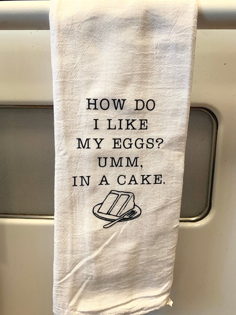 How Do I Like My Eggs Umm In A Cake Kitchen Towel, Funny Kitchen Towel, Flour sack tea towel, funny tea towels, housewarming gift, towels image 7