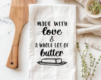 Made with love & a whole lot of butter tea towel, funny kitchen towels, funny tea towels, butter gift, butter kitchen towel, witty tea towel