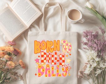 Born to Dilly Dally Tote Bag, Funny Retro Tote, Reusable Tote Bag, Fun Quote Tote, Dilly Dally Bag, Girly Tote Bag, Trendy Tote Bag