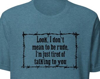 Look, I don't mean to be rude Short Sleeve Tee