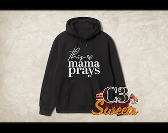 This Mama Prays Hoodie | Betende Mama | Selige Mama | Mama Sweatshirt