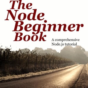 Peut inclure: La couverture du livre The Node Beginner Book: A comprehensive Node.js tutorial par Manuel Kiessling. Le titre est en grande police serif rouge foncé sur fond blanc, avec une photographie sépia d'une route menant vers des arbres.