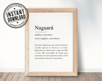 May include: A printable art print with a white background and black text. The text defines the word "Naguará" as a Venezuelan word meaning "magnificent, extraordinary".