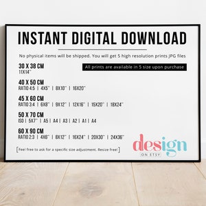 May include: A black and white image of a framed poster with the text "INSTANT DIGITAL DOWNLOAD" and information about different sizes of digital prints available for purchase. The text also includes the phrase "All prints are available in 5 size upon purchase".