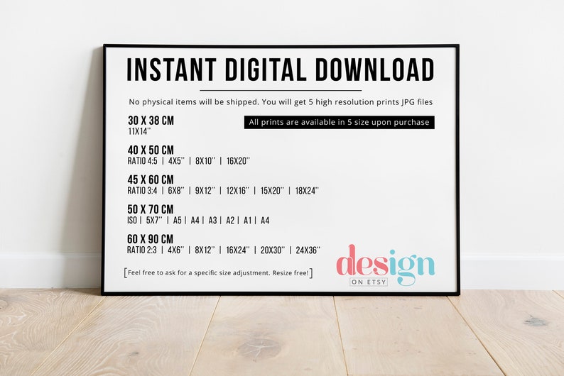 May include: A black and white image of a framed poster with the text "INSTANT DIGITAL DOWNLOAD" and information about different sizes of digital prints available for purchase. The text also includes the phrase "All prints are available in 5 size upon purchase".