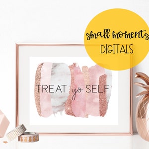 Treat Yo Self, Dessert Table, Favors, Bridal Shower, Rose Gold Marble, Glitter Brushstrokes, Digital Sign, Printable, Rose All Day