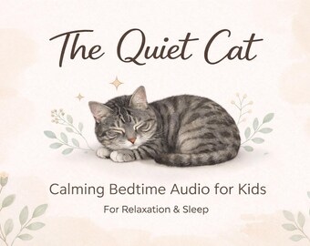 Calming Bedtime Audio for Kids | Anxiety Relief Sleep | Nervous System Regulation | Gentle Cat Story | The Quiet Cat