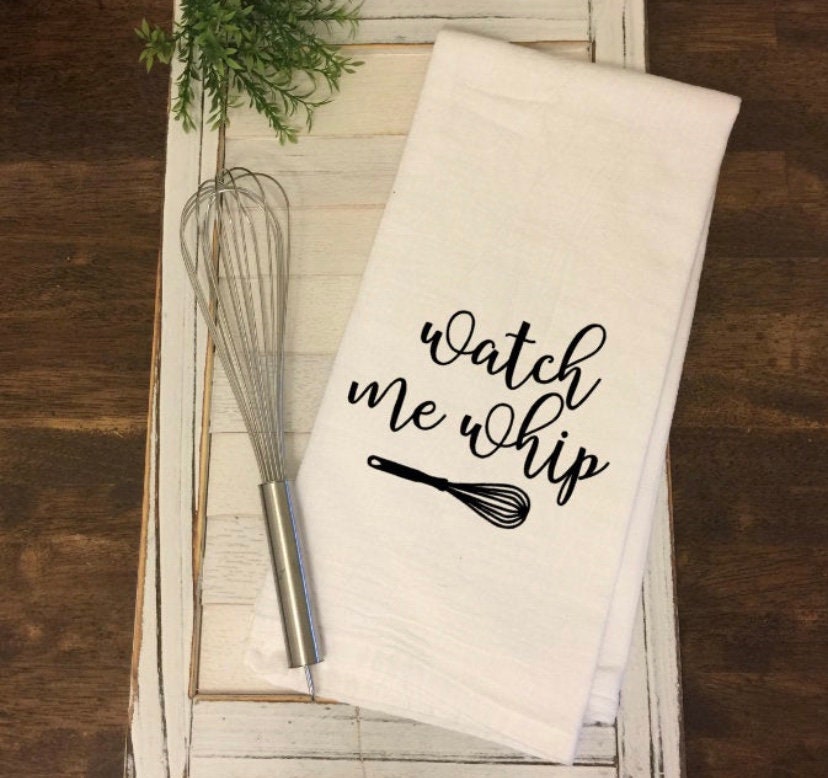 Watch Me Whip Funny Kitchen Towel – Designing Moments