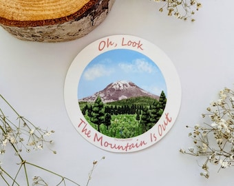 The Mountain is out Mt Rainier, Washington - Waterproof Die Cut Vinyl Sticker