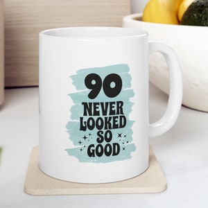 90th Birthday Mug | 90th birthday presents 90th birthday gift 90th birthday ideas grandma 90th gift 90 birthday for her, funny 90th birthday