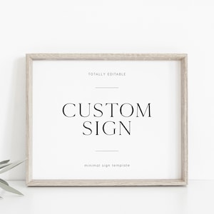 Minimalist Editable Custom Sign INSTANT DOWNLOAD 8x10 & 5x7, Make any sign you want, totally editable printable, wedding table sign PEO003