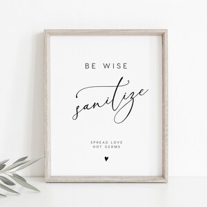 Be Wise Sanitize Sign INSTANT DOWNLOAD Spread the Love Not Germs Social Distancing Sign for Wedding, Sanitizing Station - 5x7, 8x10