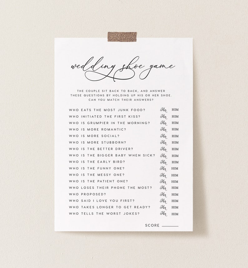May include: A printable wedding shoe game with questions for the couple to answer by holding up their shoes. The questions include "Who eats the most junk food?" and "Who tells the worst jokes?"