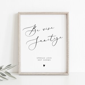 Be Wise Sanitize Sign INSTANT DOWNLOAD Spread the Love Not Germs Social Distancing Sign for Wedding, Sanitizing Station - 5x7, 8x10