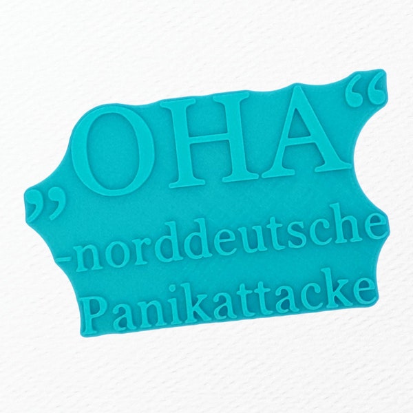 OHA norddeutsche Panikattacke - Spruch Keramikstempel