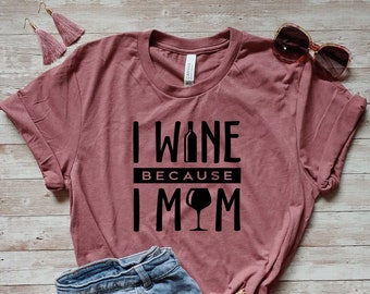 Ik wijn omdat ik moeder ben, T-shirt wijn, shirt grappig moeder, sarcastisch shirt, T-shirt moeder, T-shirt uniseks