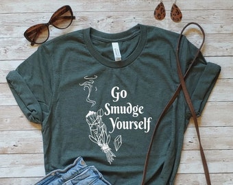 Go Smudge Yourself, camiseta divertida de Sage, regalo de Sage Lovers, regalo de meditación, regalo de amigos, camisa bohemia, camiseta unisext