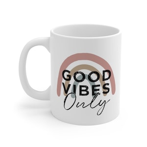 Good Vibes only, good vibes, Boho vibes, Hippie Vibes, Positive vibes, Encouragement Gift, Birthday gift , Mug 11oz