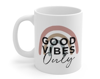 Good Vibes only, good vibes, Boho vibes, Hippie Vibes, Positive vibes, Encouragement Gift, Birthday gift , Mug 11oz