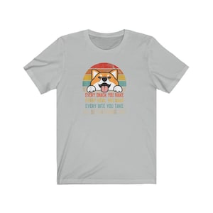 Śmieszna koszulka Shiba Inu, Koszulka dla psa Every bite you take, Prezent Shiba Inu, Koszulka dla miłośnika zwierząt, Shiba Inu, Koszulka unisex z krótkim rękawem