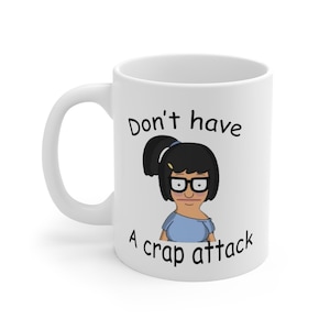 No tengas un ataque de mierda, Tina Belcher, taza divertida de tina belcher, día de San Valentín, regalo de amigos, taza de café de cerámica 11oz