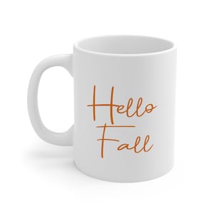 Hello fall , Fall mug, Autumn , Minimalist mug, Fall weather,  sweater weather , Ceramic Mug 11oz