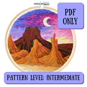 May include: A digital embroidery pattern of a desert landscape with mountains, a crescent moon, and a starry sky. The pattern is in a hoop and labelled "PDF ONLY" and "PATTERN LEVEL: INTERMEDIATE".
