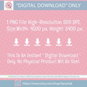 May include: Pink digital download graphic with white text. The text reads "DIGITAL DOWNLOAD ONLY" and details about the file size and resolution. It also states that it is an instant download and no physical product will be sent.