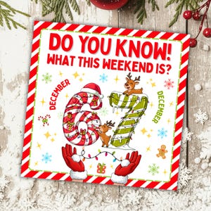 May include: A square Christmas-themed graphic with the text "DO YOU KNOW! WHAT THIS WEEKEND IS?" The numbers "6" and "7" are decorated with holiday elements. Reindeer, snowflakes, and Christmas lights are also featured.