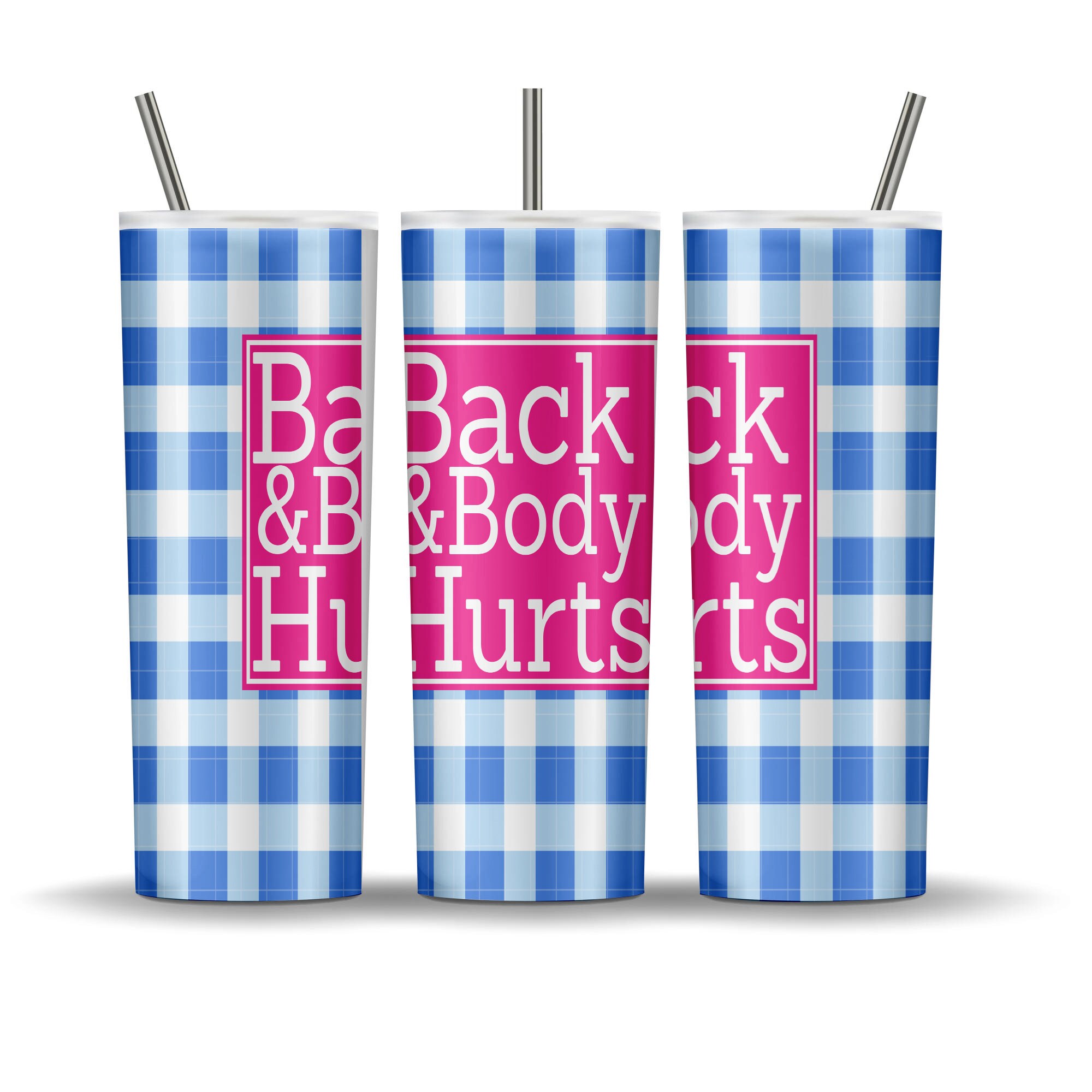 Back and Body Hurts PNG, JPG, Sublimation Skinny Tumbler Wrap 20oz