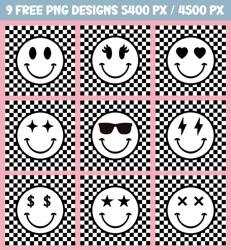 May include: Nine smiley face designs with different eye expressions, including hearts, stars, and sunglasses, set against a black and white checkered background. The text "9 FREE PNG DESIGNS 5400 PX / 4500 PX" is at the top. The overall color scheme is black, white, and pink.