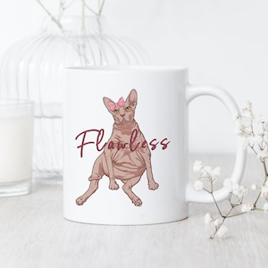 Funny Flawless Hairless Cat Mug • Sphinx Cat Mug • Naked Cat Mug • Flawless Mug • Meme Mug