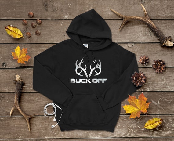 Funny buck Off Hoodie Antlers Hoodie Buck off Hoody Buck off