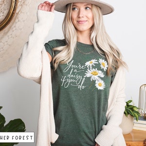 You're A Daisy If You Do T-Shirt (available in 8 colors) • Doc Holiday Shirt • Quote T-Shirt • Daisy T-Shirt