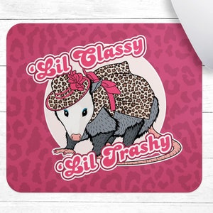 Lil Classy Lil Trashy Mouse Pad • Funny Possum Mousepad • Trashy Possum Mouse Pad • Classy Possum Mousepad