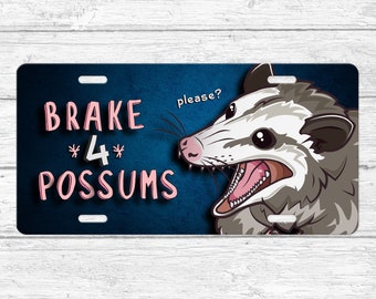 Funny Possum License Plate • Brake 4 Possums License Plate • Possum Front License Plate • Funny License Plate