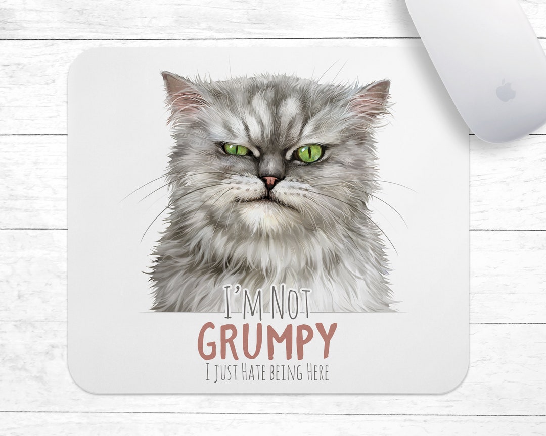 Funny Cat Mouse Pad I'm Not Grumpy I Just Hate Being Here Mousepad Funny Work Mouse Pad Coworker