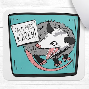 Calm Down, Karen! Mouse Pad • Funny Possum Mouse Pad • Karen Mousepad • Funny Possum Mouse Pad • Karen Humor • Screaming Possum