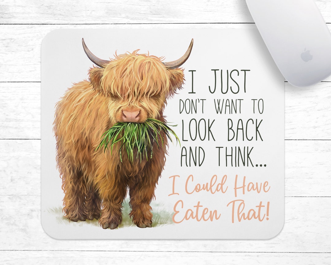 Funny Highland Cow Mousepad • I Just Don't Want to Look Back and