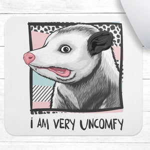 Funny Possum Mouse Pad • I Am Very Uncomfy Mousepad • Funny Possum Mousepad • Opossum Mousepad • Uncomfortable Mouse Pad