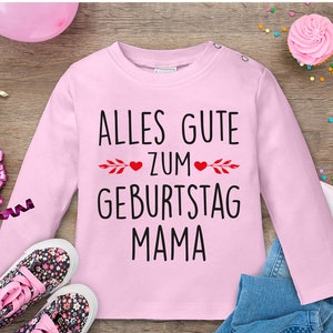 Alles Gute zum Geburtstag Mama / Geschenk für die beste Mama / Geschenkidee für Mama / Longsleeve für Kinder / Pullover für Babys