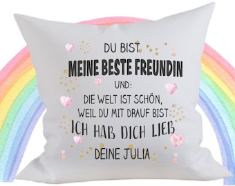 Du bist meine beste Freundin die Welt ist schön weil Du mit drauf bist personalisert mit Wunschname Kissenbezug oder Becher